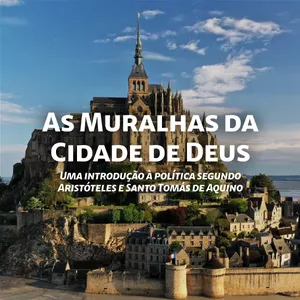 Imagem de capa para o Curso online As Muralhas da Cidade de Deus - Uma introdução à política segundo Aristóteles e Santo Tomás de Aquino