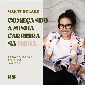 Imagem de capa para o Evento online Masterclass – Começando a minha carreira na moda