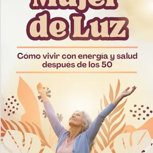 Imagen de portada para Ebook Mujer de Luz – Cómo vivir con energía y salud después de los 50