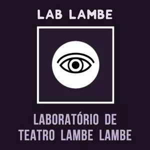 Imagem principal do produto LAB LAMBE  ///  Laboratório de Criação de Espetáculos de Teatro Lambe Lambe 