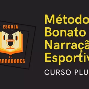 Imagem de capa para o Curso online Curso PLUS do Método Bonato de Narração Esportiva para TV, WebTV e Streaming 2.1