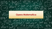 Opera Matematica