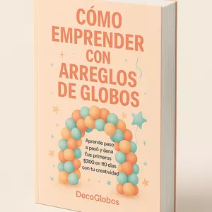 Imagen de portada para Ebook ¿Cómo emprender con arreglos de globos?¿Cómo emprender con arreglos de globos? – Guía práctica de DecoGlobos