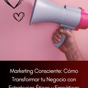 Imagen de portada para Ebook Marketing Consciente: Cómo Transformar tu Negocio con Estrategias Éticas y Empáticas