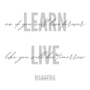 Cover image for Online course Printable poster - LEARN AS IF YOU WILL LIVE FOREVER LIVE LIKE YOU WILL DIE TOMORROW