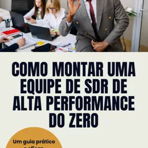 Imagem de capa para o Ebook Como Montar uma Equipe de SDR de Alta Performance do Zero