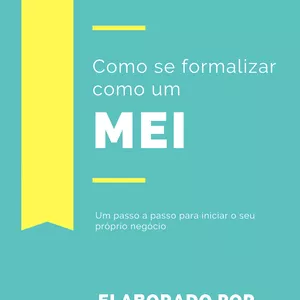 Imagem de capa para o Ebook Como se formalizar como um MEI?