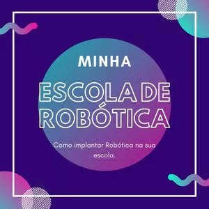 Imagem de capa para o Curso online Minha escola de Robótica