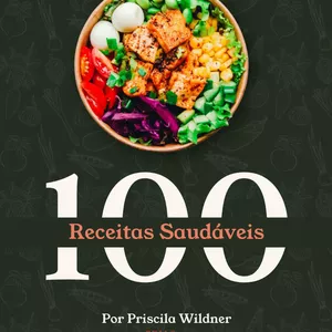 Imagem de capa para o Ebook 100 receitas saudáveis e práticas