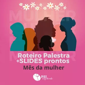 Imagem de capa para o Ebook Roteiro palestra mês da MULHER - Temas Desafios cotidianos da mulheres