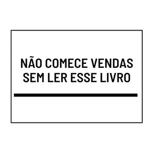 Imagem de capa para o Ebook Não comece vendas sem ler esse livro