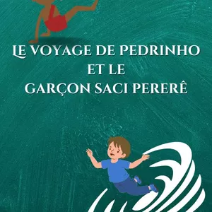 Image de couverture pour le Ebook Le Voyage de Pedrinho et le garçon Saci Pererê