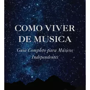 Imagem de capa para o Ebook Como Viver de Música: Guia Completo para Músicos Independentes Brasileiros
