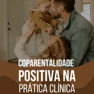 Imagem de capa para o Curso online Coparentalidade Positiva na Prática Clínica