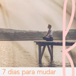 Imagem de capa para o Curso online 7 Dias para Mudar - Comece HOJE sua Vida mais Saudável