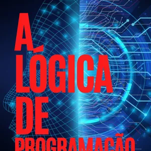 Imagem de capa para o Ebook Desvendando a Lógica de Programação: Do Básico aos Fluxogramas