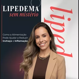 Imagem de capa para o Ebook LIPEDEMA SEM MISTÉRIO: como a alimentação pode ajudar a reduzir inchaço e inflamação.