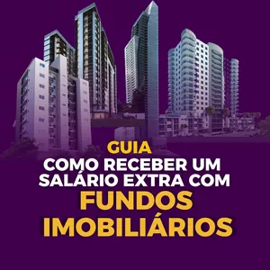 Imagem de capa para o Ebook Guia Como receber um salário extra com Fundos Imobiliários!