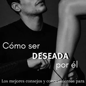 Imagen de portada para Ebook Cómo Ser Deseada por Él