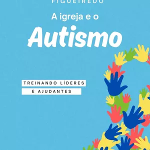 Imagem de capa para o Ebook Autismo na Igreja: TREINANDO LÍDERES E VOLUNTÁRIOS