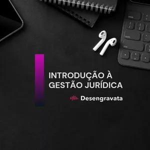 Imagem de capa para o Curso online Introdução à Gestão Jurídica - eleve sua carreira ao próximo nível!