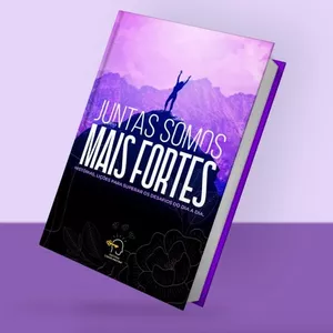 Imagem de capa para o Ebook JUNTAS SOMOS MAIS FORTES - HISTÓRIAS E LIÇÕES PARA SUPERAR OS DESAFIOS DO DIA A DIA