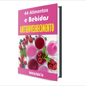 Imagem de capa para o Ebook 44 Alimentos e Bebidas Antienvelhecimento