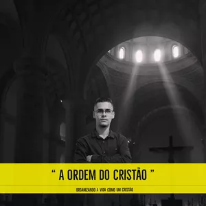 Imagem de capa para o Curso online A ordem do cristão: organizando a vida como um cristão.