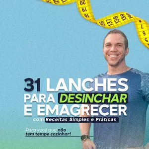 Imagem de capa para o Ebook 31 Lanches  para Desinchar e Emagrecer