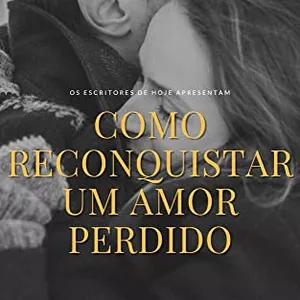 Imagem de capa para o Ebook Reconquistando um Amor Perdido