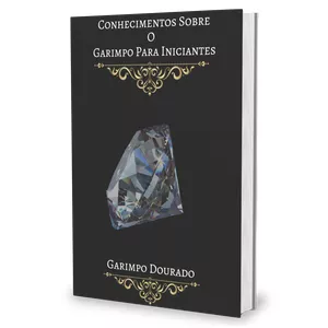Imagem de capa para o Ebook Conhecimentos Sobre o Garimpo para Iniciantes