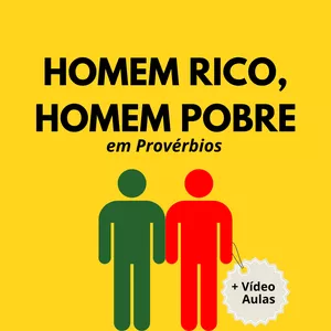 Curso Homem Rico, Homem Pobre em Provérbios (ebook+video-aulas)