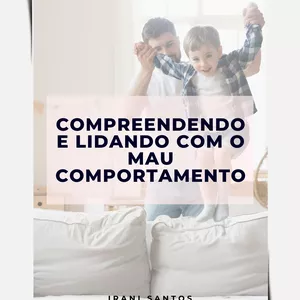 Imagem de capa para o Ebook Compreendendo e lindando com o mau comportamento 