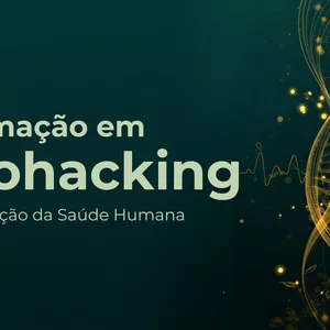 Imagem do curso FORMAÇÃO EM BIOHACKING: OTIMIZAÇÃO DA SAÚDE HUMANA