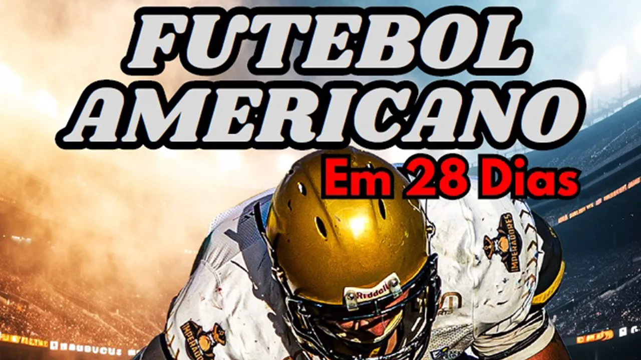 FisioSport- E-book "28 Dias para Superar Seus Limites – Treinamento Intensivo de Futebol Americano Para Iniciantes