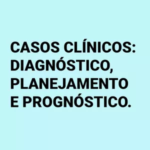 Imagem principal do produto Casos Clínicos: Diagnóstico, Planejamento e Prognóstico. 
