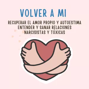 Imagen de portada para Curso online VOLVER A MI: RECUPERAR EL AMOR PROPIO Y AUTOESTIMA ENTENDER Y SANAR RELACIONES NARCISISTAS Y TÓXICAS