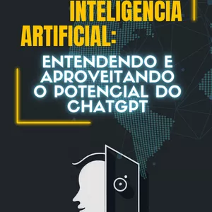Imagem de capa para o Ebook O Poder da Inteligência Artificial: Entendendo e Aproveitando o Potencial da ferramenta.