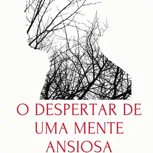 Imagem de capa para o Ebook O Despertar de uma Mente Ansiosa