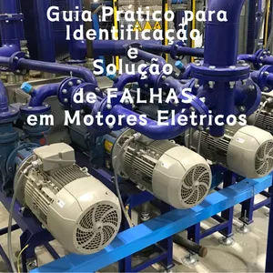 Imagem de capa para o Ebook Guia Prático para Identificação e Solução de Falhas em Motores Elétricos