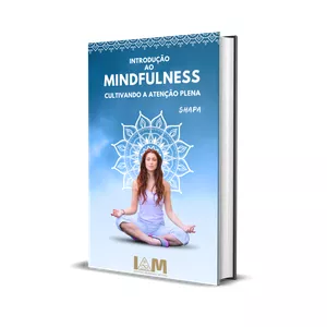 Imagem de capa para o Ebook INTRODUÇÃO AO MINDFULNESS - Cultivando a Atenção Plena