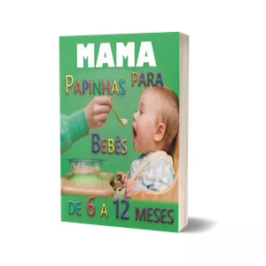 Imagem do curso MAMA - Papinhas para Bebês de 6 a 12 meses - Cuidados na Alimentação, Quando e Como!