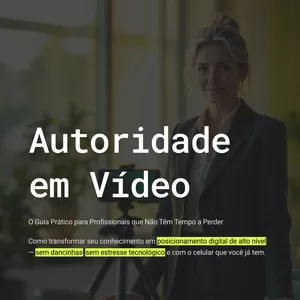 Imagem de capa para o Ebook Autoridade em Vídeo: O Guia Prático para Profissionais que Não Têm Tempo a Perder 