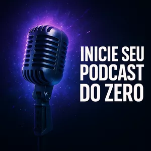 Imagem de capa para o Ebook INICIE SEU PODCAST DO ZERO