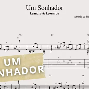 Imagem de capa para o Ebook transcrição para Violão solo com Tablatura + Partitura + Cifra da música " Um Sonhador " da dupla "Leandro &amp; Leonardo". 