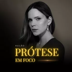 Imagem de capa para o Curso online  Aulão Prótese em Foco 