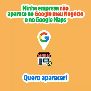 Imagem de capa para o Serviço online Minha empresa não aparece no Google meu Negócio. MAS EU QUERO!