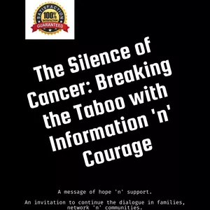 Cover image for Ebook THE SILENCE OF CANCER - BREAKING THE TABOO WITH INFORMATION ‘N’ COURAGE