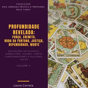 Imagem de capa para o Ebook Profundidade Revelada: Força, Eremita, Roda da Fortuna, Justiça, Dependurado, Morte (Volume 4)