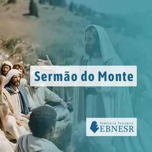 Imagem do curso Curso de Teologia: Sermão do Monte - (Mateus Capítulos 5-6 e 7)